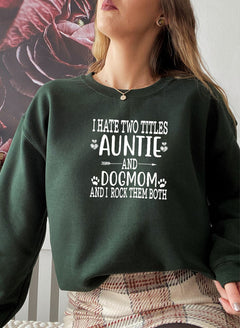 Auntie & Dogmom Sweat Shirt