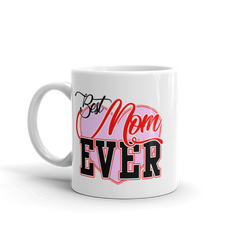 Best Mom Ever Coffee Mug